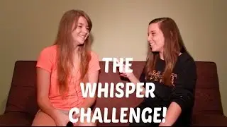 WHISPER CHALLENGE!