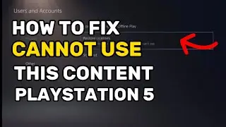 How To Fix Cannot Use Content Error On PlayStation 5