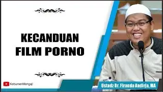 Kecanduan film Porno - Ustadz Dr  Firanda Andirja, MA