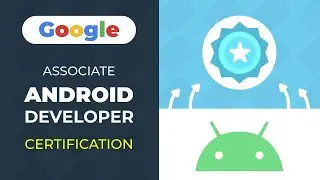 Google Associate Android Developer Certification - My Journey & Suggestions