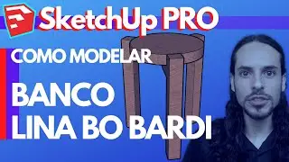 SketchUp PRO - Banco Girafa, Lina Bo Bardi - Como modelar