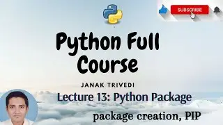 Lecture 13. Python Package (Package Creation, Python PIP Installation) || Python Programming Theory