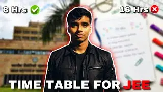 TIMETABLE For JEE 2025 To Get Under AIR 5000🗿🔥 16-Hour TIMETABLE Is a MYTH 🙏 Best Time Table for JEE