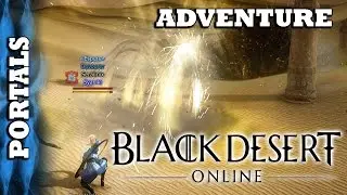 Black Desert Online - Portal Adventures...