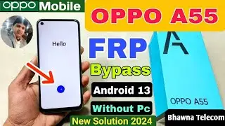 Oppo A55 frp Bypass Android 12,13 Mobile | Google Account Remove | Without PC Unlock