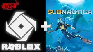 Playing Roblox now and having fun (Subnautica Later) | Live Gameplay