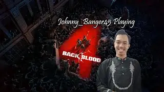 I've RETURNED! (Feat. BestPlayer MY) | Back 4 Blood #2024 #0008