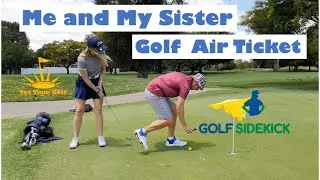 GOLF SIDEKICK Me and My Sister-Golf Air Ticket (etiquette)