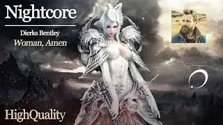 NIGHTCORE 💚 [Dierks Bentley] - Woman, Amen (HQ)