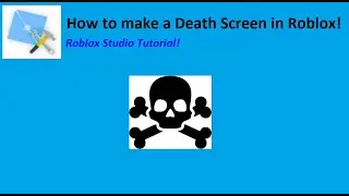 How to make a Death Screen in Roblox Studio!