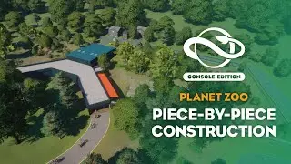 Planet Zoo: Console Edition | Piece-by-Piece Construction