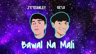 Bawal Na Mali - J'E Stanley × Gelo (Audio)