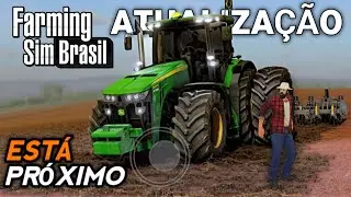 ESTÁ PRÓXIMO! ATUALIZAÇÃO do Farming Sim Brasil - NOVOS SISTEMAS, NOVO MAPA