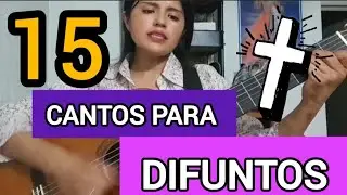15 Cantos para Difuntos. ✝️🙏 Letra y acordes 👇