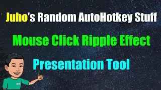 [Juho's Random AutoHotkey Stuff #12] Presentation Tool 2 - Ripple Effect upon Mouse Clicks