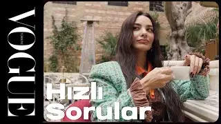 Quick Questions with Hazal Filiz Küçükköse | Vogue Türkiye