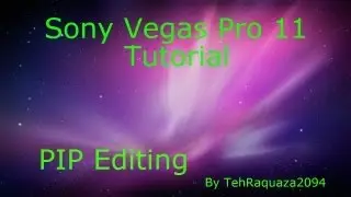 PIP Editing With Sony Vegas Pro 11