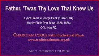 Father, ’Twas Thy Love That Knew Us - Hymn Lyrics & Music