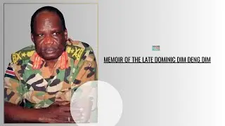 Memoir of the Late Dominic Dim Deng Dim
