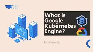 What is Google Kubernetes Engine (GKE)?
