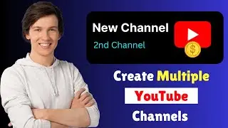 How to Create a Second YouTube Channel | Multiple YouTube Channels With Same Email/Gmail