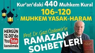 106-120 Yasak-Haram - Kur'an'daki 440 Muhkem Kural - Ramazan Sohbetleri - Prof. Dr. Gazi Özdemir