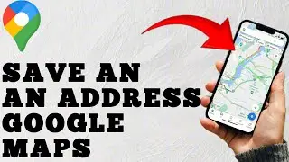 How to save an Address on Google Map