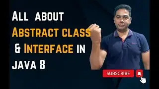 What is Abstract class  & interface in details using Java8 | All about Interface & Abstract by Naren