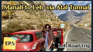 Ep.5 Manali To Leh Via Atal Tunnel By Swift | India's Most Beautiful roads | Feelthelife