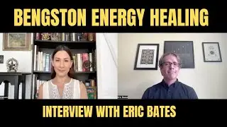 Bengston Energy Healing: Interview with Energy Healer Eric Bates