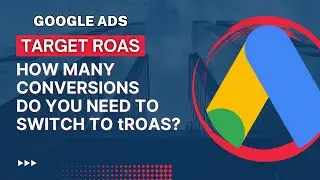 Minimum Conversions Required for Target ROAS Bidding Strategy in Google Ads
