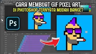 CARA MEMBUAT GIF PIXEL ART DI PHOTOSHOP TERNYATA MUDAH BANGET