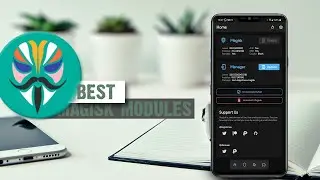 Best Magisk Modules for your smartphone V1.0