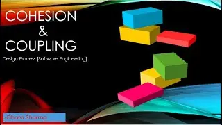 Cohesion & Coupling-Design Process[Software Engineering]