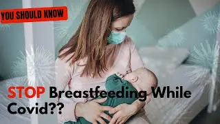 Can I Continue Breastfeeding with Covid??