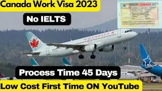 Canada Work Visa 2023,New Jobs IN Canada 2023,Canada Work Permit 2023,Canada Work Visa Without IELTS