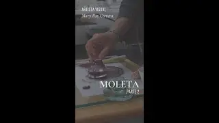 Moleta - Parte 2