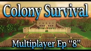 Colony Survival Multiplayer Ep 8  – Having Some Issues ( Colony Survival Playthrough )