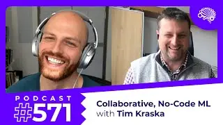 SDS 571: Collaborative, No-Code Machine Learning — with Tim Kraska