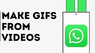 How to Make Gifs from Videos on WhatsApp