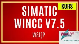 SIMATIC WinCC V7.5 - Wstęp do tworzenia systemów SCADA