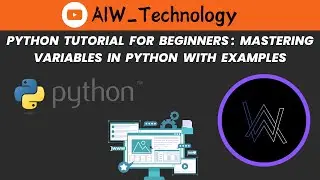 Python Tutorial for Beginners: Mastering Variables in Python with Examples