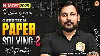 NIMCET - 2025 PYQ SOLVING | PART - 02 | MATHEMATICS | MOST IMPORTANT TOPIC DISCUSSION 