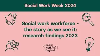 Social work workforce - the story as we see it: research findings 2023