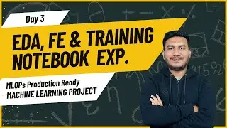 Day 3 - Complete EDA, FE & Training on Notebooks | MLOPs Production Ready Machine Learning Project