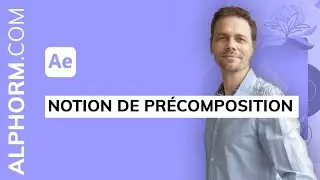 Formation After Effects 2022 : Notion de précomposition - Vidéo Tuto