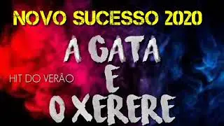A gata e o xereré 2020