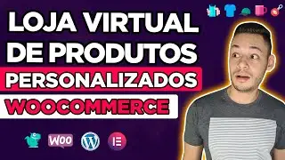 Como Criar Loja Virtual Com Wordpress, Elementor, Woocommerce e Lumise (PRODUTOS PERSONALIZÁVEIS)