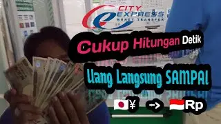 Gampang banget kirim uang dari Jepang ke Indonesia || #cityexpress #remittance #kirimuang #japan