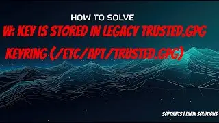Solve - W: Key is stored in legacy trusted.gpg keyring (/etc/apt/trusted.gpg)
